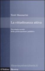 La cittadinanza attiva. Psicologia sociale della partecipazione pubblica
