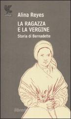 La ragazza e la vergine. Storia di Bernadette La ragazza e la vergine. Storia di Bernadette