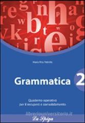 Grammatica. Quaderno operativo. Con espansione online. Per le Scuole superiori vol.2