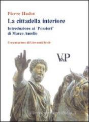 La cittadella interiore. Introduzione ai �Pensieri� di Marco Aurelio