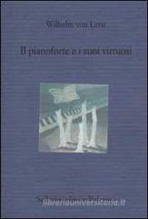 Il pianoforte e i suoi virtuosi. Liszt, Chopin, Tausig, Henselt Il pianoforte e i suoi virtuosi. Liszt, Chopin, Tausig, Henselt