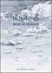 Di Parkinson non si muore Di Parkinson non si muore