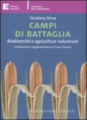 Campi di battaglia. Biodiversit� e agricoltura industriale