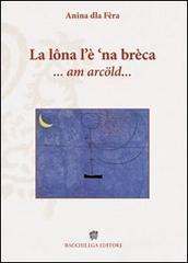 La l�na l'� 'na br�ca... am arc�ld