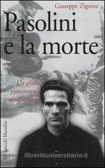 Pasolini e la morte. Un giallo puramente intellettuale Pasolini e la morte. Un giallo puramente intellettuale