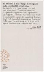 La filosofia e il suo luogo nello spazio della spiritualità occidentale La filosofia e il suo luogo nello spazio della spiritualità occidentale