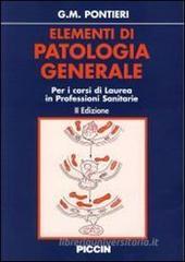 Elementi di patologia generale. Per i corsi di laurea in professioni sanitarie