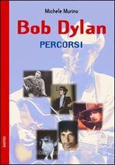 Bob Dylan. Percorsi Bob Dylan. Percorsi