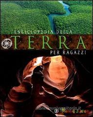 Enciclopedia della terra per ragazzi Enciclopedia della terra per ragazzi