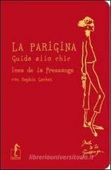 La parigina. Guida allo chic La parigina. Guida allo chic