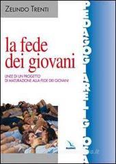 La fede dei giovani. Linee di un progetto di maturazione alla fede dei giovani La fede dei giovani. Linee di un progetto di maturazione alla fede dei giovani