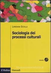 Sociologia dei processi culturali Sociologia dei processi culturali