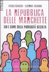 La repubblica delle marchette. Chi e come della pubblicit� occulta