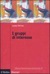 I gruppi di interesse I gruppi di interesse