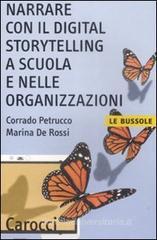 Narrare con il digital storytelling a scuola e nelle organizzazioni Narrare con il digital storytelling a scuola e nelle organizzazioni