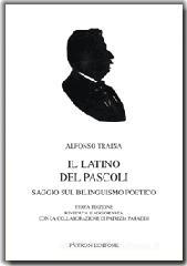 Il latino del Pascoli. Saggio sul bilinguismo poetico