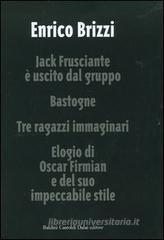Jack Frusciante è uscito dal gruppo-Bastogne-Tre ragazzi immaginari-Elogio di Oscar Firmian e del suo impeccabile stile Jack Frusciante è uscito dal gruppo-Bastogne-Tre ragazzi immaginari-Elogio di Oscar Firmian e del suo impeccabile stile