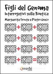 Figli di un genoma. Interrogativi sulla bioetica