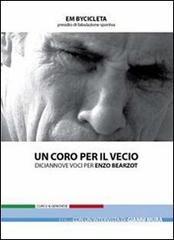 Un coro per il vecio. Diciannove voci per Enzo Bearzot Un coro per il vecio. Diciannove voci per Enzo Bearzot