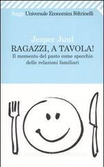 Ragazzi, a tavola! Il momento del pasto come specchio delle relazioni familiari. eBook