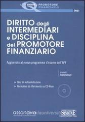 Diritto degli intermediari e disciplina del promotore finanziario. Con CD-ROM Diritto degli intermediari e disciplina del promotore finanziario. Con CD-ROM