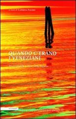 Quando c'erano i veneziani. Racconti della città e della laguna Quando c'erano i veneziani. Racconti della città e della laguna