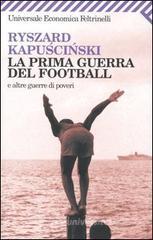 La prima guerra del football e altre guerre di poveri La prima guerra del football e altre guerre di poveri