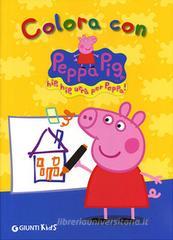 Colora con Peppa Pig. Hip hip urrā per Peppa! Colora con Peppa Pig. Hip hip urrā per Peppa!