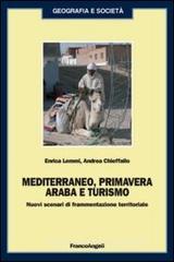 Mediterraneo, primavera araba e turismo. Nuovi scenari di frammentazione territoriale Mediterraneo, primavera araba e turismo. Nuovi scenari di frammentazione territoriale