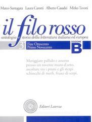 Il filo rosso. Antologia e storia della letteratura italiana ed europea. Con materiali per il docente. Per le Scuole superiori vol.3 Il filo rosso. Antologia e storia della letteratura italiana ed europea. Con materiali per il docente. Per le Scuole superiori vol.3