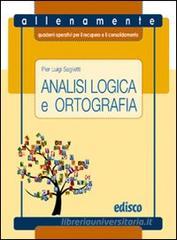 Analisi logica e ortografia. Allenamente, quaderni operativi per il recupero e il consolidamento. Con espansione online. Per la Scuola media Analisi logica e ortografia. Allenamente, quaderni operativi per il recupero e il consolidamento. Con espansione online. Per la Scuola media