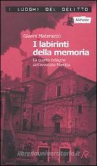 I labirinti della memoria. La quarta indagine dell'avvocato Marotta. Le inchieste dell'avvocato Marotta vol.4