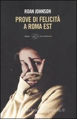 Prove di felicità a Roma est Prove di felicità a Roma est