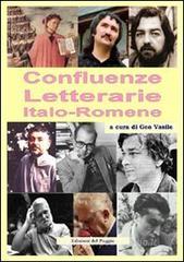 Confluenze letterarie. Ediz. italiana e romena Confluenze letterarie. Ediz. italiana e romena