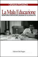 La mala educazione. Genitori portatori (in)sani di illegalità La mala educazione. Genitori portatori (in)sani di illegalità