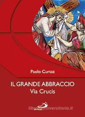 Il grande abbraccio. Via crucis
