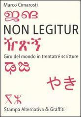 Non legitur. Giro del mondo in trentatr� scritture