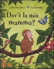 Dov'è la mia mamma? Dov'è la mia mamma?