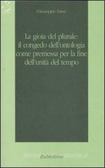 La gioia del plurale: il congedo dall'ontologia come premessa per la fine dell'unit� del tempo