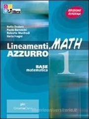 Lineamenti.math azzurro. Con prove INVALSI. Con espansione online. Per le Scuole superiori. Con CD-ROM vol.1 Lineamenti.math azzurro. Con prove INVALSI. Con espansione online. Per le Scuole superiori. Con CD-ROM vol.1