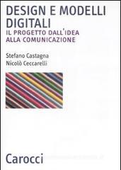 Design e modelli digitali. Il progetto dall'idea alla comunicazione Design e modelli digitali. Il progetto dall'idea alla comunicazione