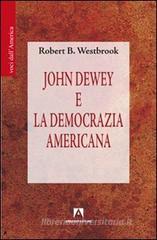 John Dewey e la democrazia americana John Dewey e la democrazia americana