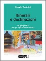 Itinerari e destinazioni. La geografia per gli operatori turistici Itinerari e destinazioni. La geografia per gli operatori turistici