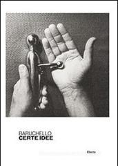 Baruchello. Catalogo della mostra (Roma, 6 dicembre 2011-4 marzo 2012)