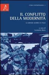 Il conflitto della modernità. La grande guerra in Italia Il conflitto della modernità. La grande guerra in Italia