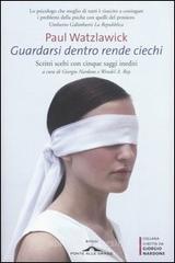 Guardarsi dentro rende ciechi Guardarsi dentro rende ciechi