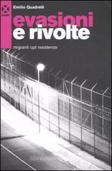 Evasioni e rivolte. Migranti, Cpt, resistenze Evasioni e rivolte. Migranti, Cpt, resistenze