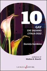 Dieci gay che salvano l'Italia oggi Dieci gay che salvano l'Italia oggi
