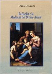 Raffaello e la Madonna del Divino Amore Raffaello e la Madonna del Divino Amore