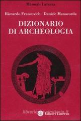 Dizionario di archeologia. Temi, concetti e metodi Dizionario di archeologia. Temi, concetti e metodi